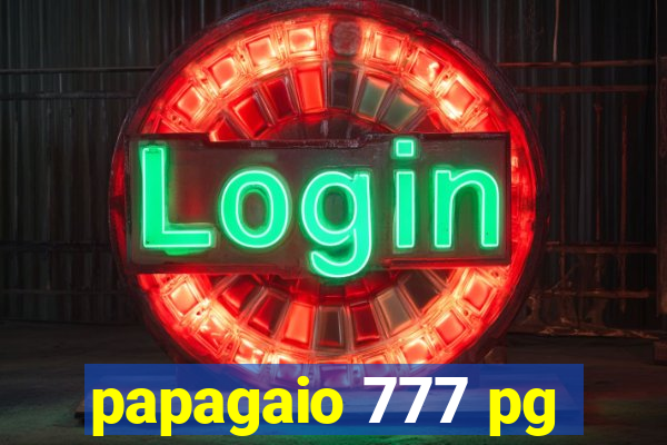 papagaio 777 pg